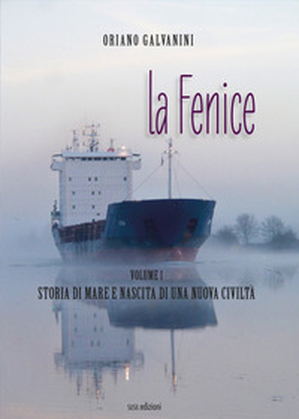 La Fenice. Storia di mare e nascita di una nuova civiltà - Librerie.coop La Fenice. Storia di mare e nascita di una nuova civiltà - Librerie.coop