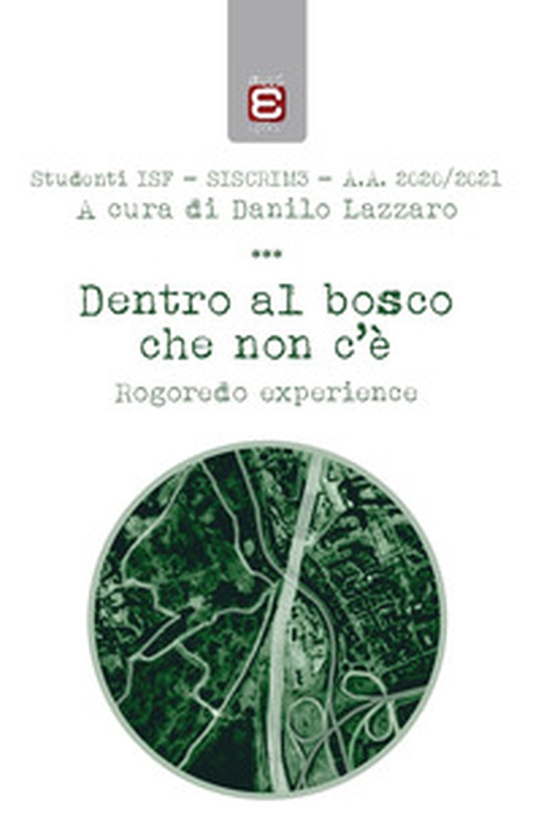 Dentro al bosco che non c'è - Librerie.coop Dentro al bosco che non c'è - Librerie.coop