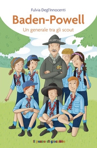 Baden-Powell. Un generale tra gli scout - Librerie.coop
