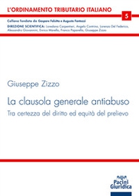 La clausola generale antiabuso. Tra certezza del diritto ed equità del prelievo - Librerie.coop
