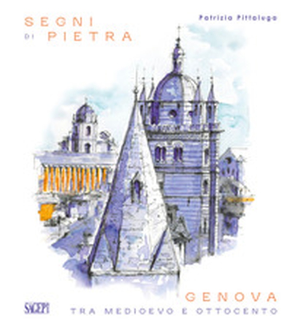 Segni di pietra. Genova tra Medioevo e Ottocento - Librerie.coop Segni di pietra. Genova tra Medioevo e Ottocento - Librerie.coop