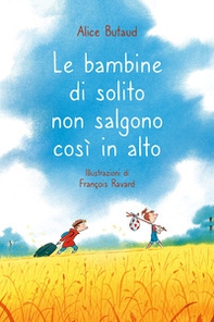 Le bambine di solito non salgono così in alto - Librerie.coop