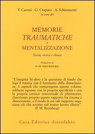 Memorie traumatiche e mentalizzazione. Teoria, ricerca e clinica - Librerie.coop