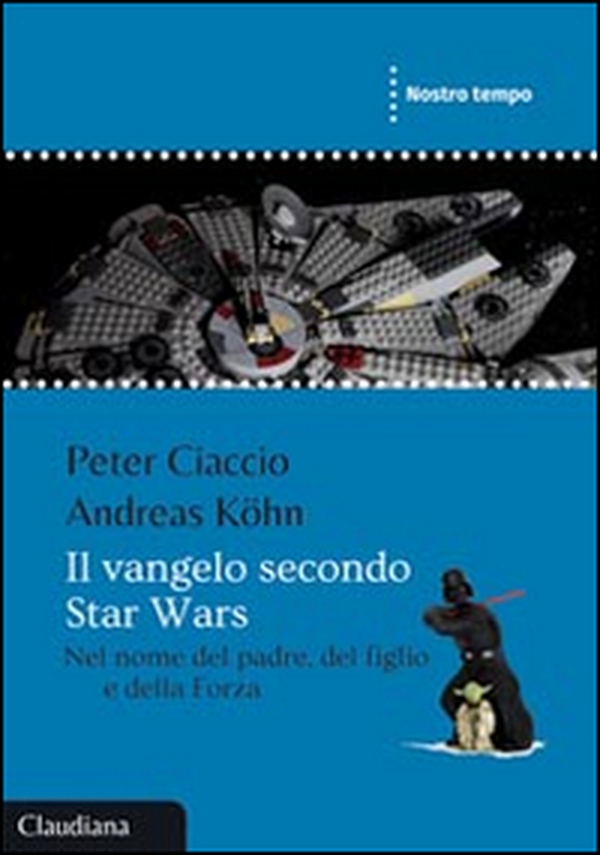 Il Vangelo secondo Star Wars. Nel nome del padre, del figlio e della forza - Librerie.coop Il Vangelo secondo Star Wars. Nel nome del padre, del figlio e della forza - Librerie.coop