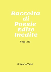 Raccolta di poesie edite e inedite - Librerie.coop Raccolta di poesie edite e inedite - Librerie.coop