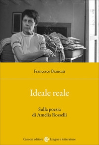 Ideale reale. Sulla poesia di Amelia Rosselli - Librerie.coop