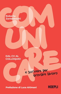 Comunicare e scrivere per trovare lavoro. Dal CV al colloquio - Librerie.coop Comunicare e scrivere per trovare lavoro. Dal CV al colloquio - Librerie.coop
