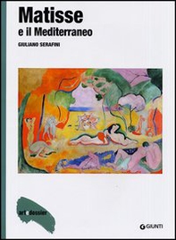 Matisse e il Mediterraneo - Librerie.coop Matisse e il Mediterraneo - Librerie.coop