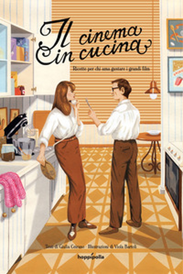 Il cinema in cucina. Ricette per chi ama gustare i grandi film - Librerie.coop Il cinema in cucina. Ricette per chi ama gustare i grandi film - Librerie.coop