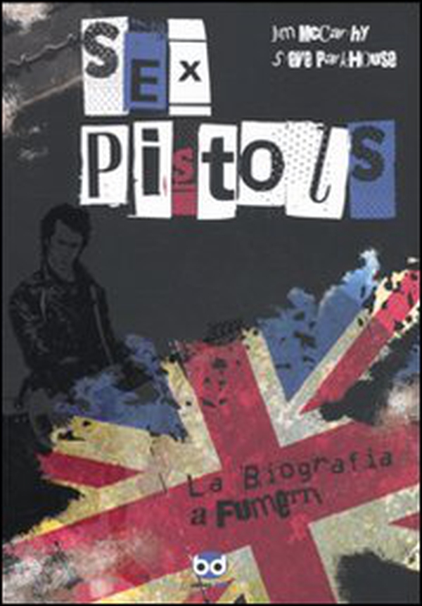 Sex Pistols. La biografia a fumetti - Librerie.coop Sex Pistols. La biografia a fumetti - Librerie.coop