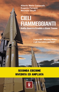 Cieli fiammeggianti. Dalla guerra fredda a Base Tuono. L'eco del «Blazing Skies» e gli Hercules nucleari - Librerie.coop