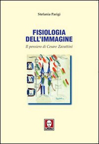 Fisiologia dell'immagine. Il pensiero di Cesare Zavattini - Librerie.coop