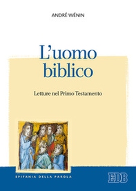 L'uomo biblico. Letture nel Primo Testamento - Librerie.coop