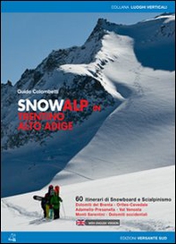 Snowalp in Trentino Alto Adige. 60 itinerari di snowboard e scialpinismo. Ediz. italiana e tedesca - Librerie.coop