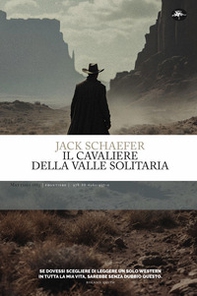 Il cavaliere della valle solitaria - Librerie.coop
