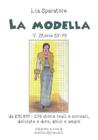 La modella V. Storie 57-70 da KM 800-279 storie reali e surreali, delicate e dure, dolci e amare - Librerie.coop La modella V. Storie 57-70 da KM 800-279 storie reali e surreali, delicate e dure, dolci e amare - Librerie.coop
