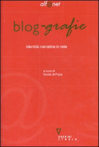 Blog-grafie. Identità narrative in rete - Librerie.coop
