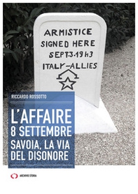 L'affaire 8 settembre. Savoia, la via del disonore - Librerie.coop