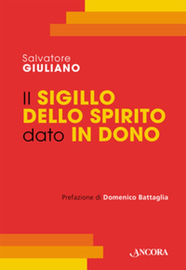 Il Sigillo dello Spirito Santo dato in dono. Corso di teologia sacramentale - Librerie.coop Il Sigillo dello Spirito Santo dato in dono. Corso di teologia sacramentale - Librerie.coop