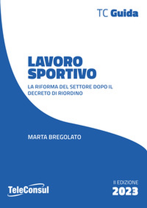 Lavoro sportivo. Le novità dopo la riforma e i decreti attuativi - Librerie.coop Lavoro sportivo. Le novità dopo la riforma e i decreti attuativi - Librerie.coop