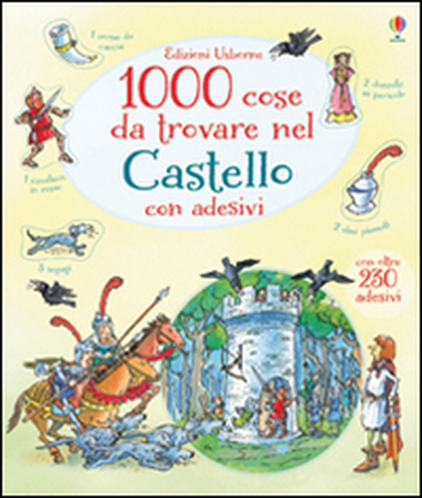 1000 cose da trovare nel castello. Con adesivi - Librerie.coop 1000 cose da trovare nel castello. Con adesivi - Librerie.coop
