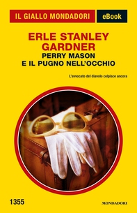 Perry Mason e il pugno nell'occhio (Il Giallo Mondadori) - Librerie.coop