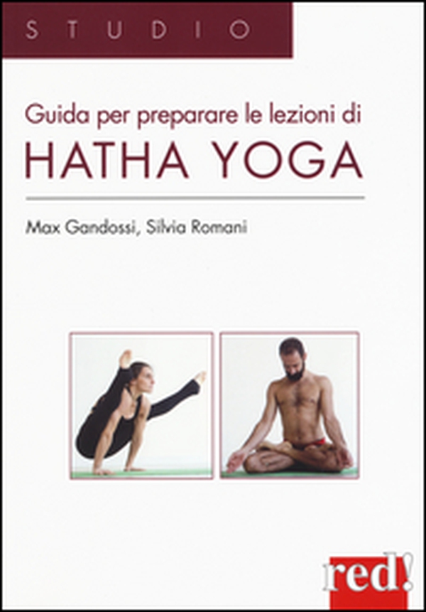 Guida per preparare le lezioni di Hatha yoga - Librerie.coop Guida per preparare le lezioni di Hatha yoga - Librerie.coop