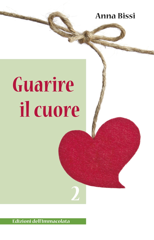 Guarire il cuore vol.2 - Librerie.coop Guarire il cuore vol.2 - Librerie.coop