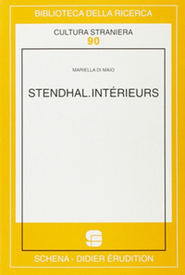 Stendhal. Intérieurs - Librerie.coop Stendhal. Intérieurs - Librerie.coop