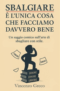 Sbalgiare è l'unica cosa che facciamo davvero bene - Librerie.coop