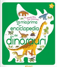 La mia prima enciclopedia dei dinosauri - Librerie.coop La mia prima enciclopedia dei dinosauri - Librerie.coop