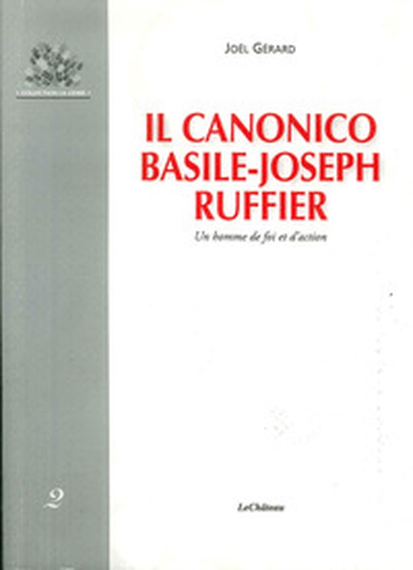 Il canonico Basile-Joseph Ruffier. Un homme de foi et d'action - Librerie.coop Il canonico Basile-Joseph Ruffier. Un homme de foi et d'action - Librerie.coop