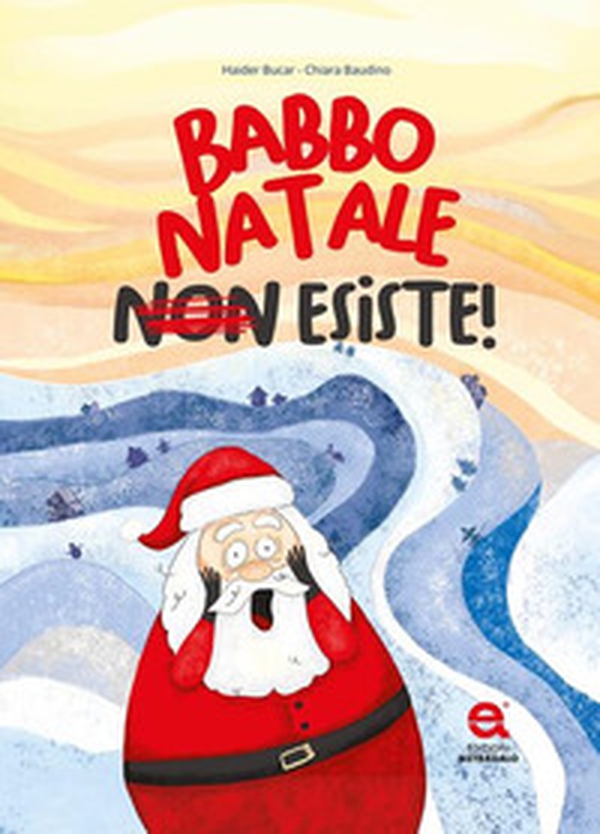 Babbo Natale non esiste! - Librerie.coop Babbo Natale non esiste! - Librerie.coop
