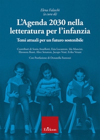 L'agenda 2030 nella letteratura per l'infanzia. Temi attuali per un futuro sostenibile - Librerie.coop
