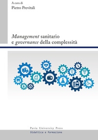 «Management» sanitario e «governance» della complessità - Librerie.coop «Management» sanitario e «governance» della complessità - Librerie.coop