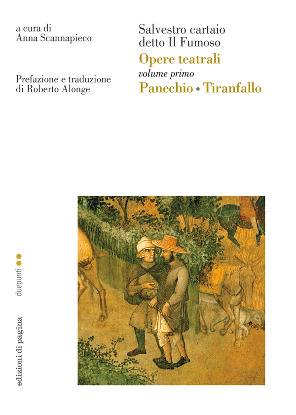 Opere teatrali. Vol. I (Panechio • Tiranfallo). Salvestro cartaio detto il Fumoso - Librerie.coop