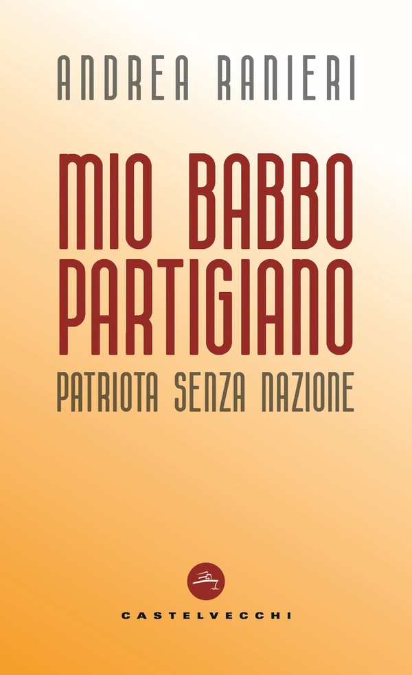 Mio babbo partigiano - Librerie.coop Mio babbo partigiano - Librerie.coop