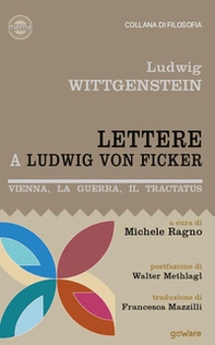 Lettere a Ludwig von Ficker. Vienna, la guerra, il Tractatus - Librerie.coop Lettere a Ludwig von Ficker. Vienna, la guerra, il Tractatus - Librerie.coop