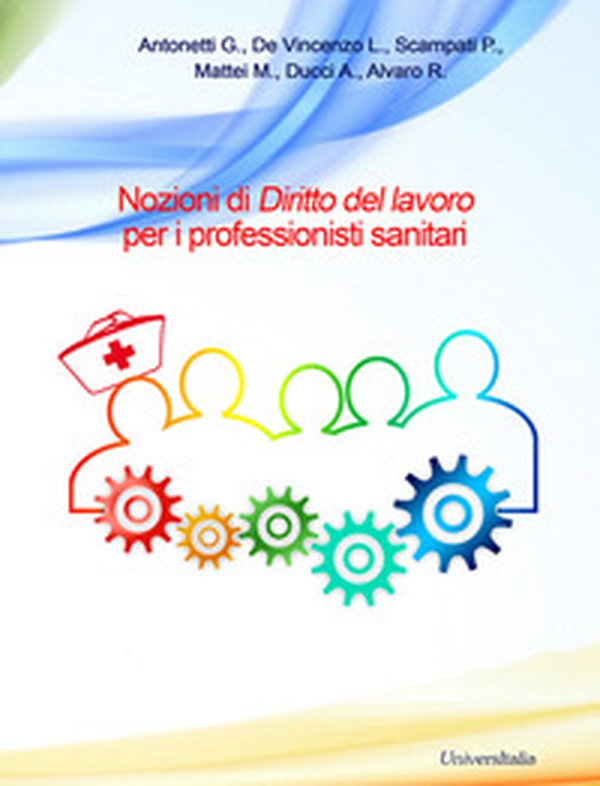 Nozioni di dritto del lavoro per i professionisti sanitari - Librerie.coop Nozioni di dritto del lavoro per i professionisti sanitari - Librerie.coop