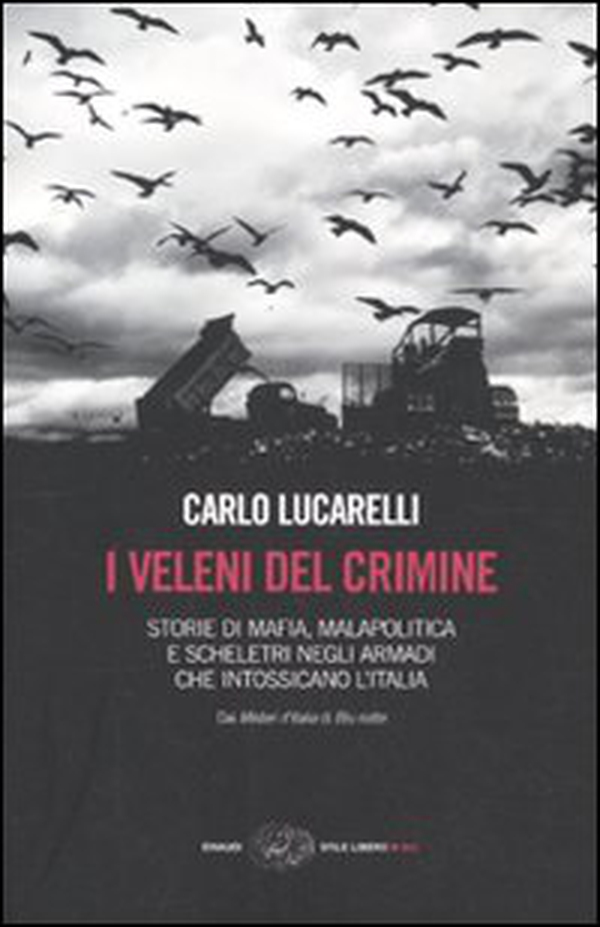 I veleni del crimine. Storie di mafia, malapolitica e scheletri negli armadi che intossicano l'Italia - Librerie.coop I veleni del crimine. Storie di mafia, malapolitica e scheletri negli armadi che intossicano l'Italia - Librerie.coop