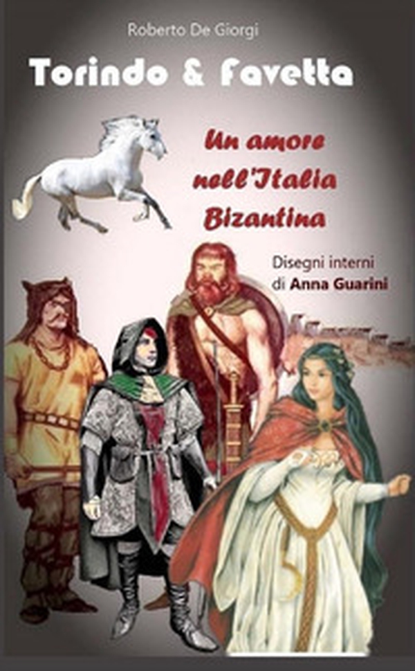Torindo & Favetta. Un amore nell'Italia bizantina - Librerie.coop Torindo & Favetta. Un amore nell'Italia bizantina - Librerie.coop