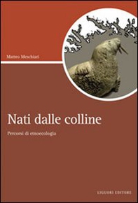 Nati dalle colline. Percorsi di etnoecologia - Librerie.coop Nati dalle colline. Percorsi di etnoecologia - Librerie.coop