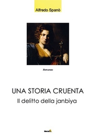 Una storia cruenta. Il delitto della Janbiya - Librerie.coop