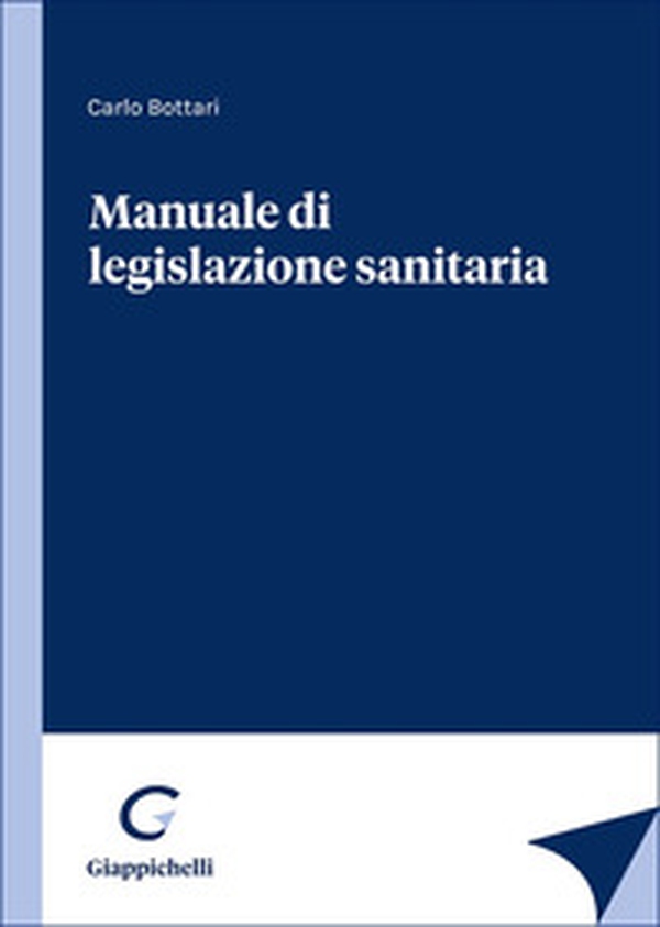 Manuale di legislazione sanitaria - Librerie.coop Manuale di legislazione sanitaria - Librerie.coop