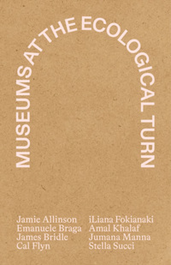 Museums at the ecological turn - Librerie.coop Museums at the ecological turn - Librerie.coop
