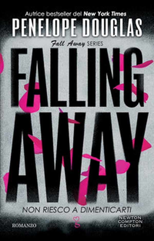 Non riesco a dimenticarti. Falling away. The Fall Away Series - Librerie.coop Non riesco a dimenticarti. Falling away. The Fall Away Series - Librerie.coop