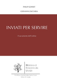 Inviati per servire. Il sacramento dell'ordine - Librerie.coop