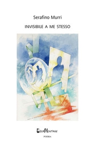 Invisibile a me stesso. Ediz. italiana e inglese - Librerie.coop