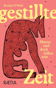Gestillte Zeit. Mutter- und doch Selbstsein - Librerie.coop