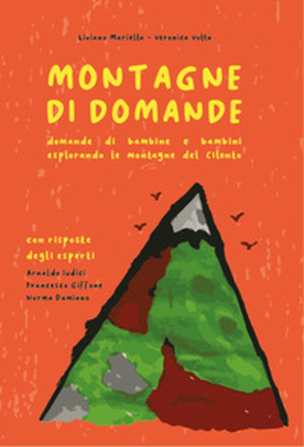 Montagne di domande. Domande di bambine e bambini esplorando le montagne del Cilento - Librerie.coop Montagne di domande. Domande di bambine e bambini esplorando le montagne del Cilento - Librerie.coop